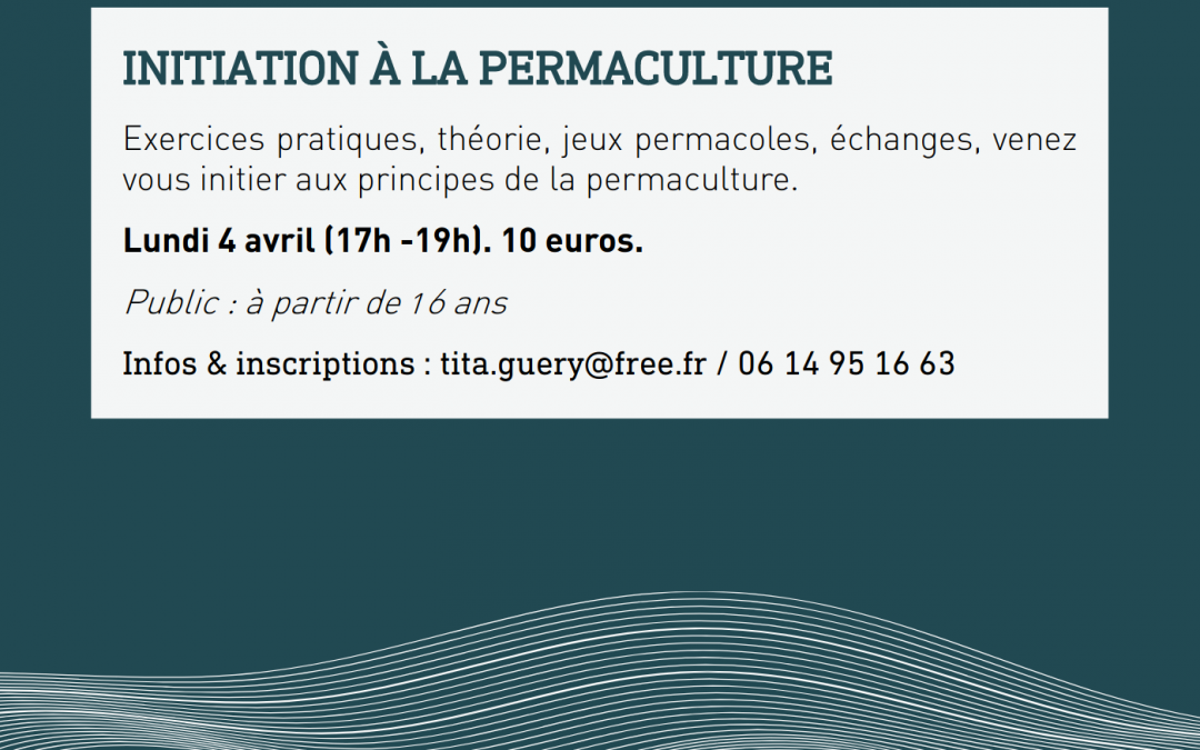 Initiation à la Permaculture 4 avril 22 Poitiers
